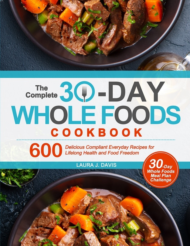 Front cover_The Complete 30-Day Whole Foods Cookbook
