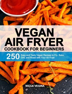 Couverture_Vegan Air Fryer Cookbook for Beginners