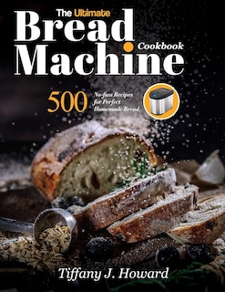 Front cover_The Ultimate Bread Machine Cookbook