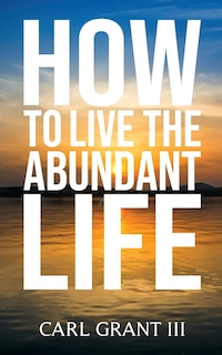 Front cover_How to Live the Abundant Life