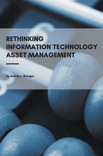 Front cover_Rethinking Information Technology Asset Management