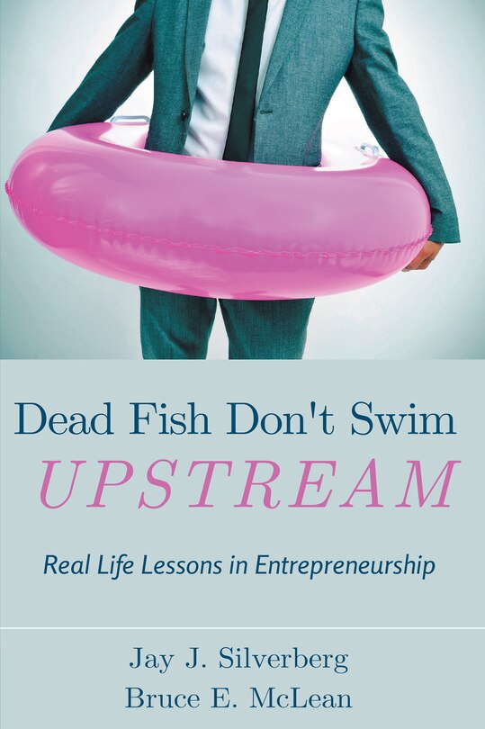 Front cover_Dead Fish Don't Swim Upstream