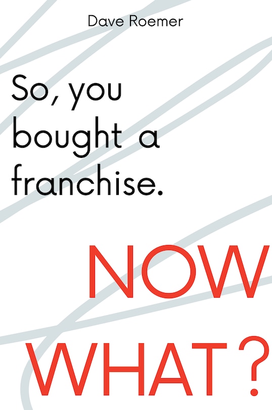 Couverture_So, You Bought a Franchise. Now What?