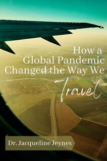Front cover_How a Global Pandemic Changed the Way We Travel