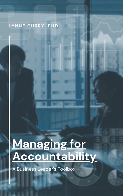 Managing for Accountability: A Business Leader's Toolbox