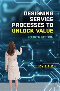 Front cover_Designing Service Processes to Unlock Value