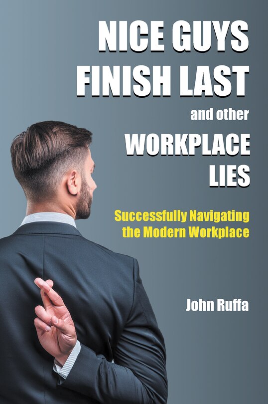 Couverture_Nice Guys Finish Last And Other Workplace Lies
