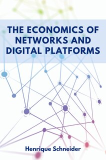 Front cover_The Economics of Networks and Digital Platforms