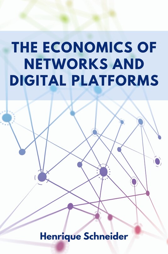 Front cover_The Economics of Networks and Digital Platforms