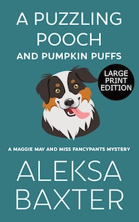 A Puzzling Pooch and Pumpkin Puffs: Large Print Edition