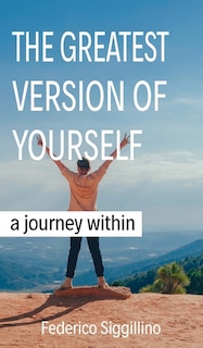 Couverture_Greatest Version of Yourself: A Journey Within