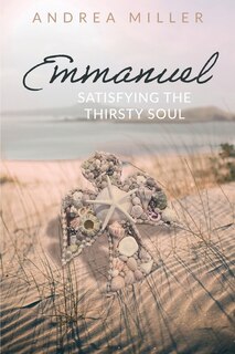 Front cover_Emmanuel: Satisfying the Thirsty Soul