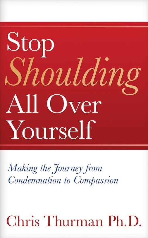 Couverture_Stop Shoulding All Over Yourself: Making the Journey from Condemnation to Compassion