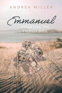 Front cover_Emmanuel: Satisfying the Thirsty Soul