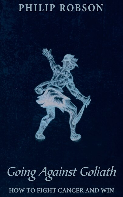 Couverture_Going Against Goliath: How to Fight Cancer and Win!