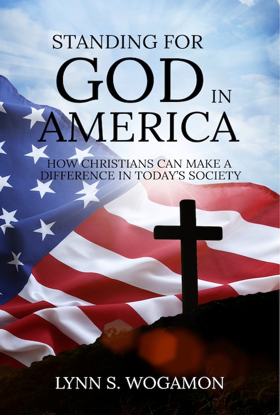 Couverture_STANDING FOR GOD IN AMERICA: How Christians Can Make a Difference in Today's Society