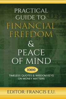 Front cover_Practical Guide to Financial Freedom & Peace of Mind