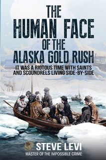 Couverture_The Human Face of the Alaska Gold Rush