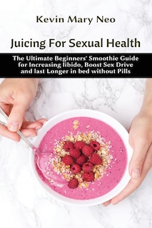 Front cover_Juicing for Sexual Health