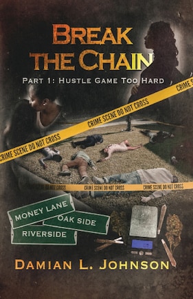 Break the Chain: Part 1: Hustle Game Too Hard