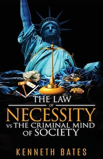 Front cover_The Law of Necessity vs. The Criminal Mind of Society