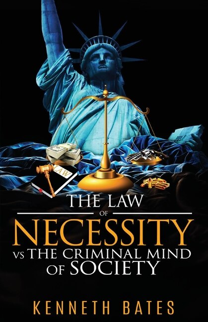 Front cover_The Law of Necessity vs. The Criminal Mind of Society