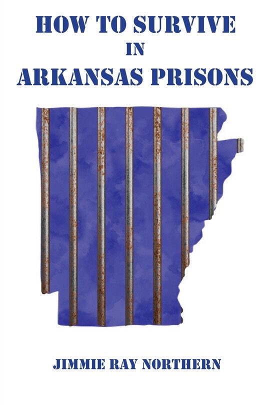 Couverture_How to Survive in Arkansas Prisons