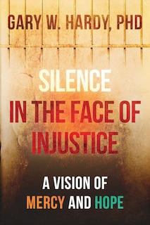 Front cover_Silence In the Face of Injustice