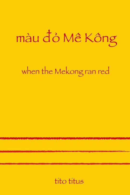 Front cover_When the Mekong Ran Red