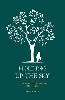 Front cover_Holding Up the Sky-A Story of Overcoming Childhood
