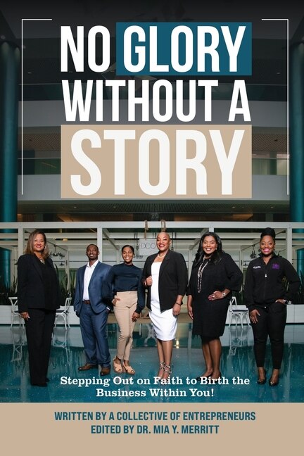 Front cover_No Glory Without a Story! Stepping out on Faith to Birth the Business within You!
