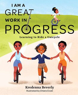 Couverture_I Am A Great Work in Progress: Learning to Ride a Unicycle