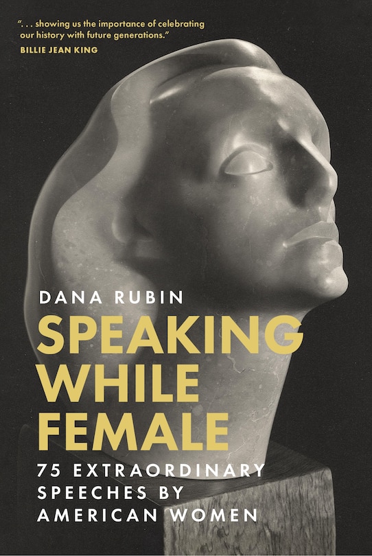 Front cover_Speaking While Female: 75 Extraordinary Speeches by American Women