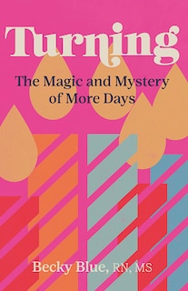 Front cover_Turning: The Magic and Mystery of More Days