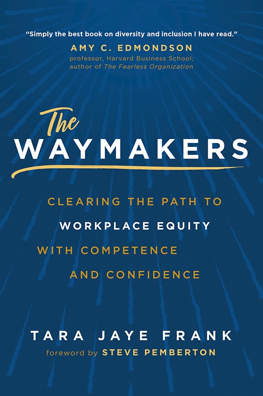 Front cover_The Waymakers: Clearing The Path To Workplace Equity With Competence And Confidence