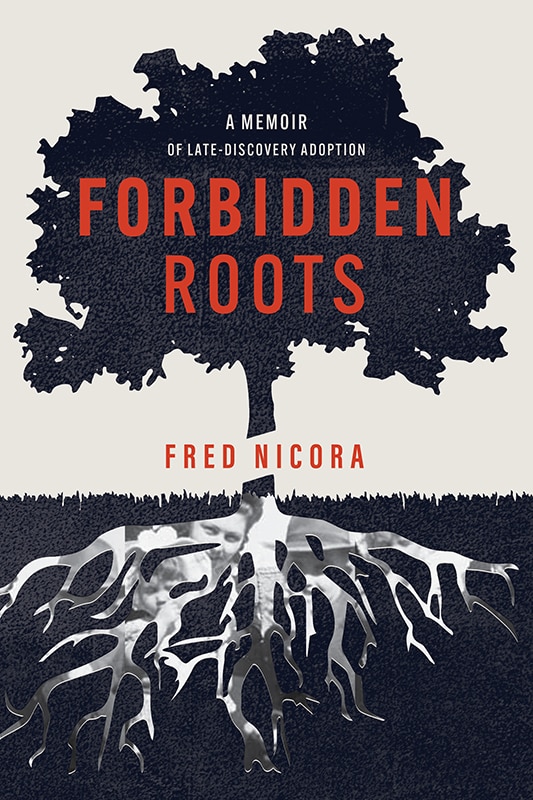 Couverture_Forbidden Roots: A Memoir of Late-Discovery Adoption