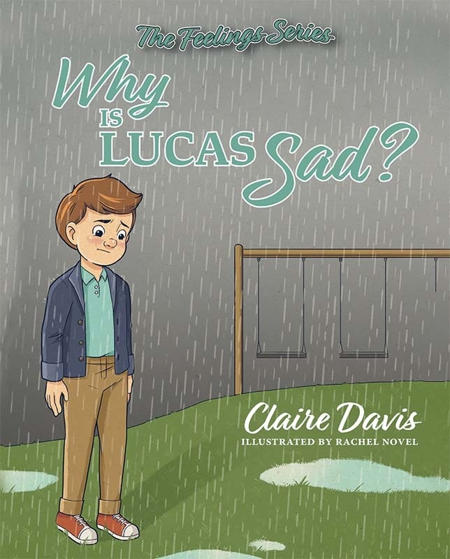 Front cover_The Feelings Series: Why Is Lucas Sad?