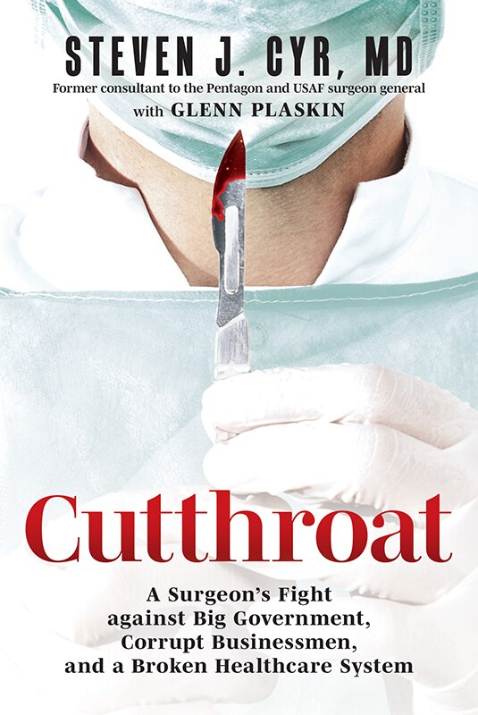 Couverture_Cutthroat: A Surgeon’s Fight against Big Government, Corrupt Businessmen, and a Broken Healthcare System