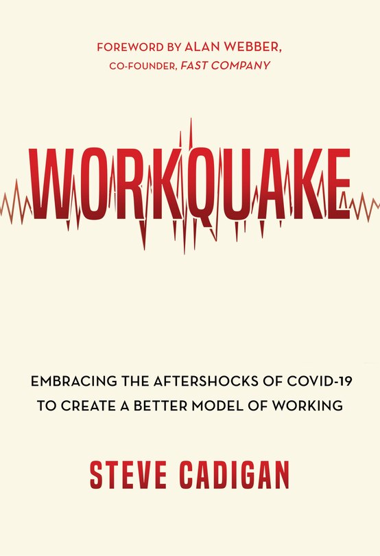 Front cover_Workquake: Embracing The Aftershocks Of Covid-19 To Create A Better Model Of Working