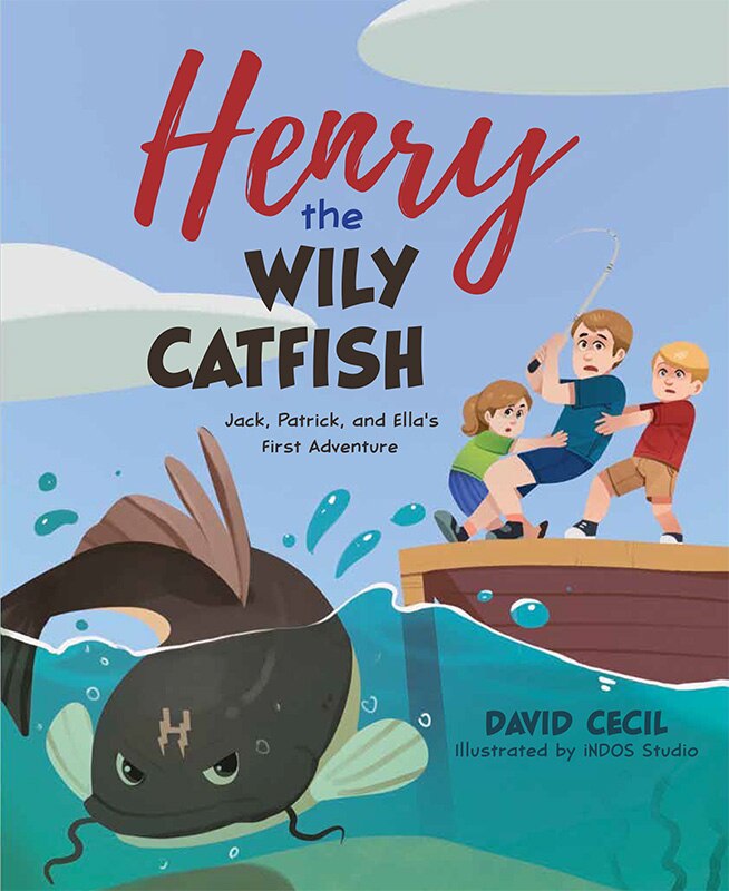 Front cover_Henry the Wily Catfish: Jack, Patrick, and Ella's First Adventure