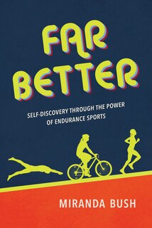 Couverture_Far Better: Self-Discovery through the Power of Endurance Sports