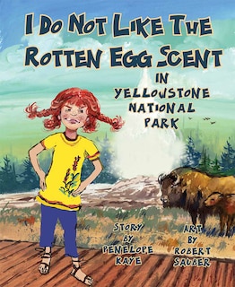 Couverture_I Do Not Like the Rotten Egg Scent in Yellowstone National Park