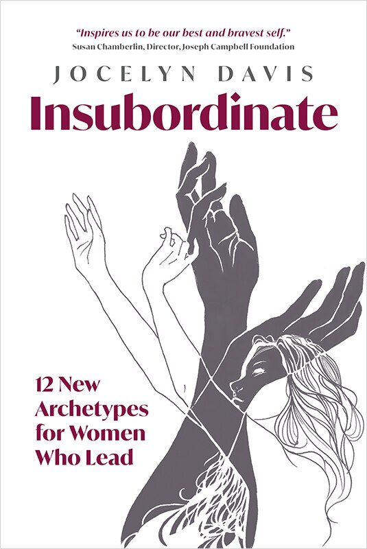 Couverture_Insubordinate: 12 New Archetypes for Women Who Lead