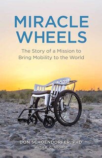 Couverture_Miracle Wheels: The Story of a Mission to Bring Mobility to the World