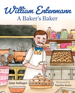 Front cover_William Entenmann: A Baker's Baker
