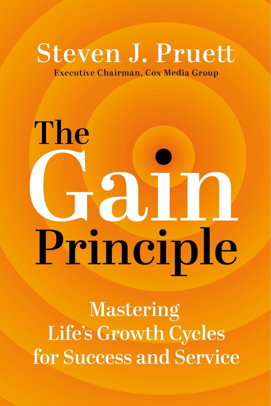 Front cover_The Gain Principle: Mastering Life's Growth Cycles for Success and Service