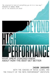 Couverture_Beyond High Performance: What Great Coaches Know About How the Best Get Better