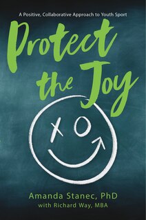 Front cover_Protect the Joy: A Positive, Collaborative Approach to Youth Sport