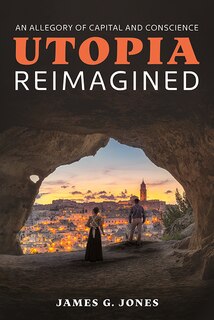 Front cover_Utopia Reimagined: An Allegory of Capital and Conscience
