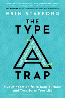 Front cover_The Type A Trap: Five Mindset Shifts to Beat Burnout and Transform Your Life